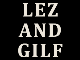 Lez and GILF