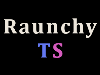 Raunchy TS
